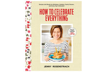 Load image into Gallery viewer, How to Celebrate Everything – Signed Cookbook